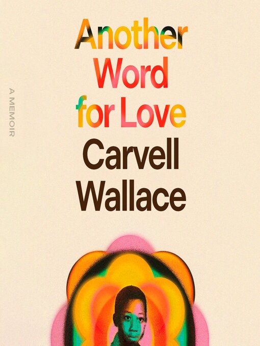 Title details for Another Word for Love by Carvell Wallace - Available